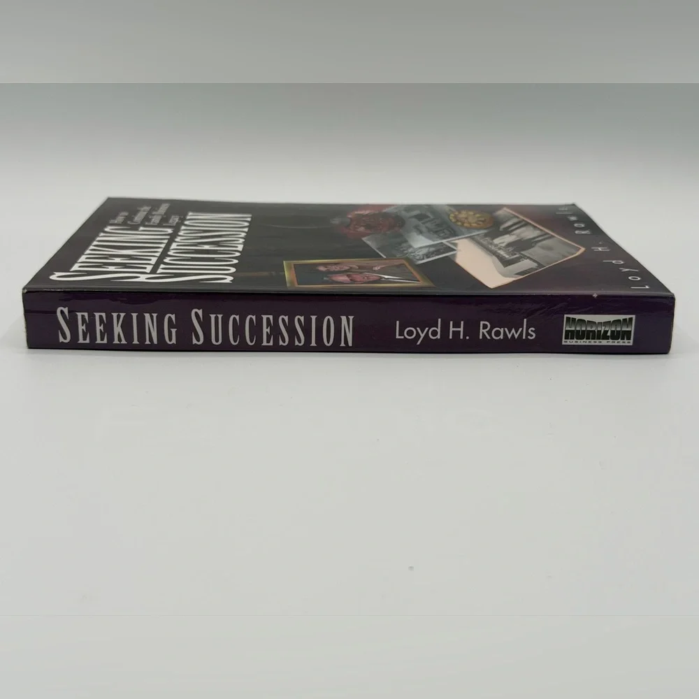 Seeking Succession: How to Continue the Family Business Legacy by Loyd H. Rawls